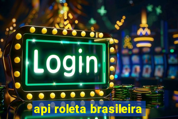 api roleta brasileira